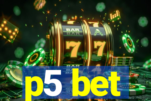 p5 bet